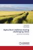 Agriculture resilience during challenging times