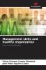 Management skills and healthy organization