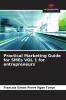 Practical Marketing Guide for SMEs VOL 1 for entrepreneurs