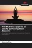 Mindfulness applied to adults suffering from Anxiety