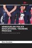 VENEZUELAN POLICE EDUCATIONAL TRAINING PROCESS