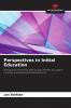 Perspectives in Initial Education
