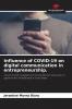 Influence of COVID-19 on digital communication in entrepreneurship.