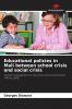 Educational policies in Mali between school crisis and social crisis