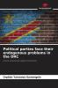 Political parties face their endogenous problems in the DRC