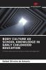 BODY CULTURE AS SCHOOL KNOWLEDGE IN EARLY CHILDHOOD EDUCATION