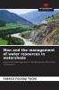 Man and the management of water resources in watersheds