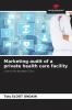 Marketing audit of a private health care facility