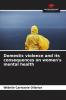 Domestic violence and its consequences on women's mental health