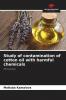 Study of contamination of cotton oil with harmful chemicals