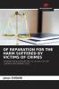 OF REPARATION FOR THE HARM SUFFERED BY VICTIMS OF CRIMES