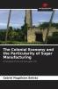 The Colonial Economy and the Particularity of Sugar Manufacturing