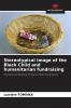 Stereotypical image of the Black Child and humanitarian fundraising