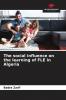The social influence on the learning of FLE in Algeria
