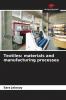 Textiles: materials and manufacturing processes
