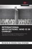 INTERNATIONAL NEGOTIATIONS: WHO IS IN CHARGE?