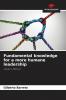 Fundamental knowledge for a more humane leadership
