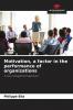 Motivation a factor in the performance of organizations
