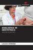 ANALGESIA IN OBSTETRICS