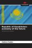 Republic of Kazakhstan- economy of the future