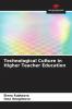 Technological Culture in Higher Teacher Education