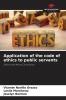 Application of the code of ethics to public servants