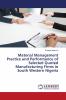 Material Management Practice and Performance of Selected Quoted Manufacturing Firms in South Western Nigeria