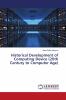 Historical Development of Computing Device (20th Century to Computer Age)