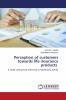 Perception of customers towards life insurance products