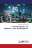Introduction to 5G Networks and Applications