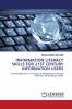 INFORMATION LITERACY SKILLS FOR 21ST CENTURY INFORMATION USERS