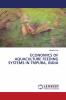 ECONOMICS OF AQUACULTURE FEEDING SYSTEMS IN TRIPURA INDIA