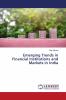Emerging Trends in Financial Institutions and Markets in India