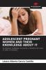 ADOLESCENT PREGNANT WOMEN AND THEIR KNOWLEDGE ABOUT IT