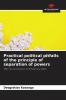 Practical political pitfalls of the principle of separation of powers
