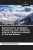 Reproductive problems pregnancy and childbirth among indigenous people in the mountains