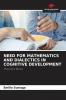 NEED FOR MATHEMATICS AND DIALECTICS IN COGNITIVE DEVELOPMENT