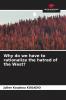 Why do we have to rationalize the hatred of the West?