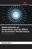 Determinants of Innovation and its Effect on Economic Performance