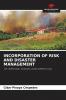 INCORPORATION OF RISK AND DISASTER MANAGEMENT