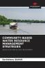 COMMUNITY-BASED WATER RESOURCE MANAGEMENT STRATEGIES