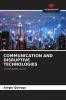 COMMUNICATION AND DISRUPTIVE TECHNOLOGIES