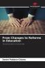 From Changes to Reforms in Education