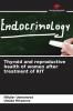 Thyroid and reproductive health of women after treatment of RIT