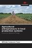 Agricultural entrepreneurs in local production systems