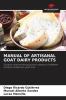 MANUAL OF ARTISANAL GOAT DAIRY PRODUCTS
