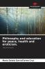 Philosophy and education for peace health and eroticism.