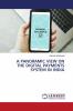 A PANORAMIC VIEW ON THE DIGITAL PAYMENTS SYSTEM IN INDIA