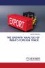 THE GROWTH ANALYSIS OF INDIA���S FOREIGN TRADE