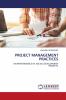 PROJECT MANAGEMENT PRACTICES
